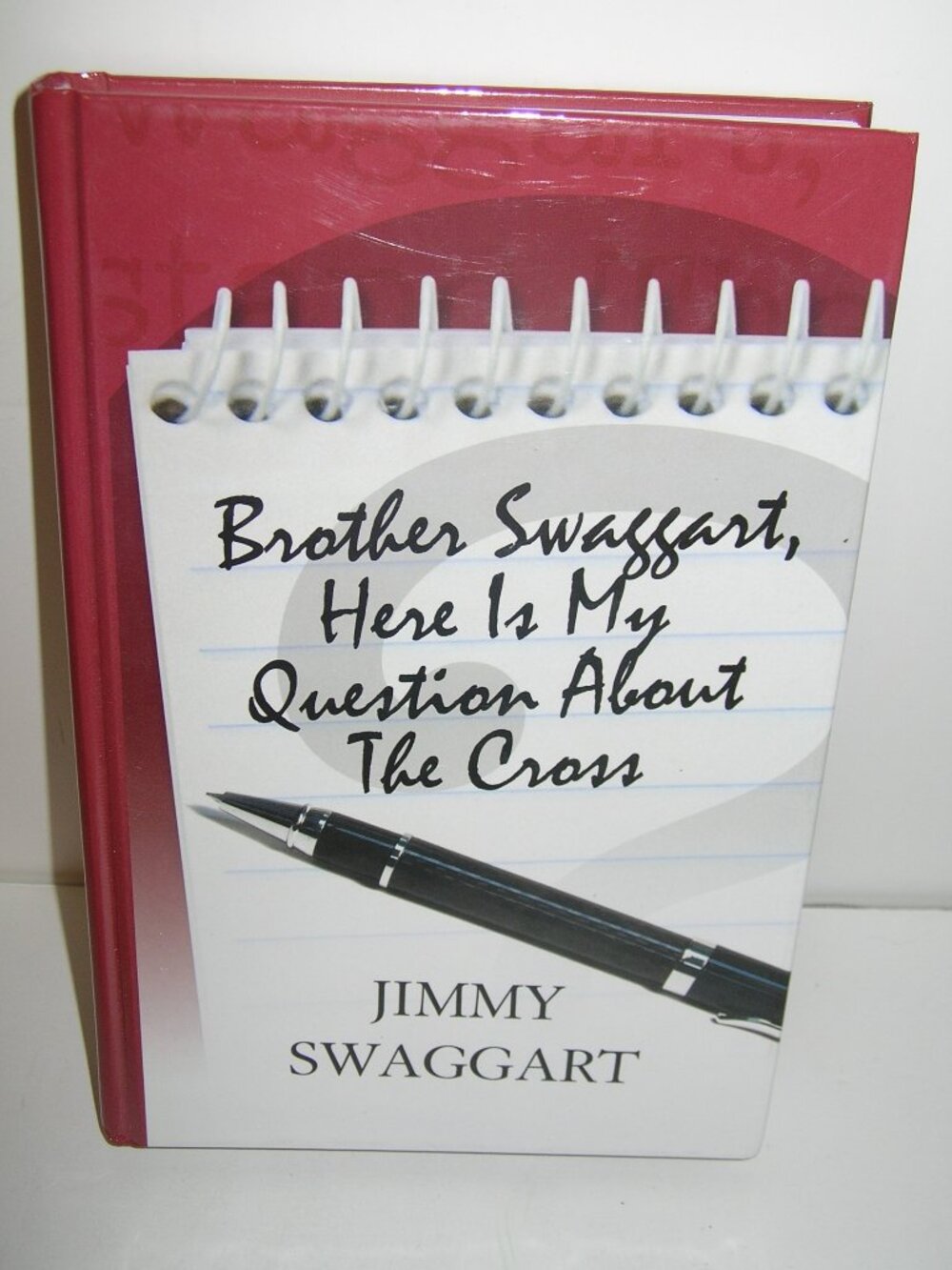 Brother Swaggart, Here Is My Question about the Cross by Jimmy Swaggart New